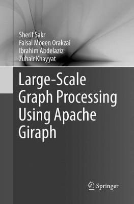 Large-Scale Graph Processing Using Apache Giraph - Sherif Sakr,Faisal Moeen Orakzai,Ibrahim Abdelaziz - cover
