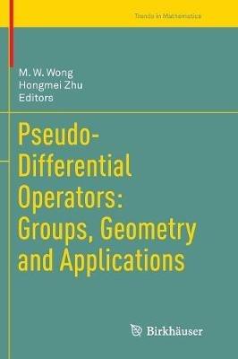 Pseudo-Differential Operators: Groups, Geometry and Applications - cover