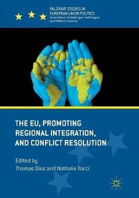 The EU, Promoting Regional Integration, and Conflict Resolution - cover