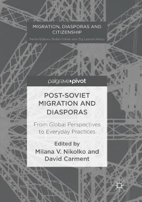 Post-Soviet Migration and Diasporas: From Global Perspectives to Everyday Practices - cover