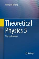 Theoretical Physics 5: Thermodynamics