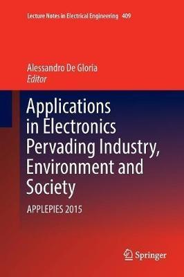 Applications in Electronics Pervading Industry, Environment and Society: APPLEPIES 2015 - cover