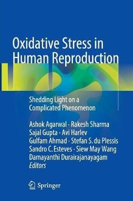 Oxidative Stress in Human Reproduction: Shedding Light on a Complicated Phenomenon - cover