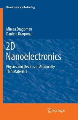 2D Nanoelectronics: Physics and Devices of Atomically Thin Materials - Mircea Dragoman,Daniela Dragoman - cover