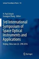 3rd International Symposium of Space Optical Instruments and Applications: Beijing, China June 26 - 29th 2016