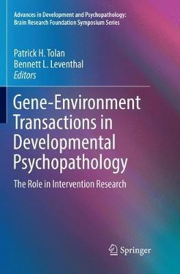 Gene-Environment Transactions in Developmental Psychopathology: The Role in Intervention Research - cover