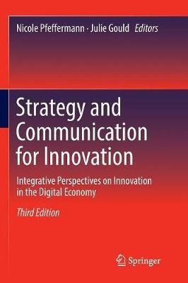 Strategy and Communication for Innovation: Integrative Perspectives on Innovation in the Digital Economy - cover