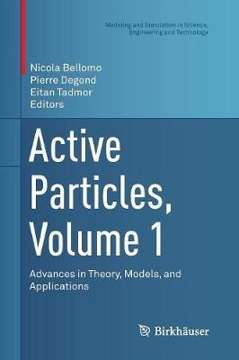 Active Particles, Volume 1: Advances in Theory, Models, and Applications - cover
