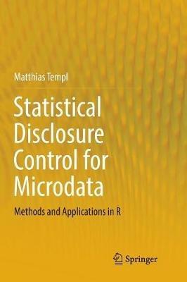 Statistical Disclosure Control for Microdata: Methods and Applications in R - Matthias Templ - cover