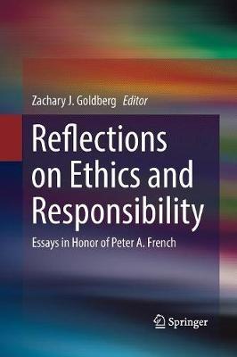 Reflections on Ethics and Responsibility: Essays in Honor of Peter A. French - cover