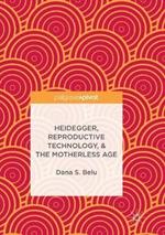 Heidegger, Reproductive Technology, & The Motherless Age