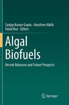 Algal Biofuels: Recent Advances and Future Prospects - cover