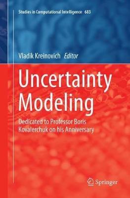 Uncertainty Modeling: Dedicated to Professor Boris Kovalerchuk on his Anniversary - cover