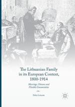 The Lithuanian Family in its European Context, 1800-1914: Marriage, Divorce and Flexible Communities