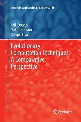 Evolutionary Computation Techniques: A Comparative Perspective - Erik Cuevas,Valentín Osuna,Diego Oliva - cover