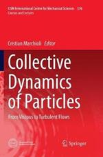Collective Dynamics of Particles: From Viscous to Turbulent Flows