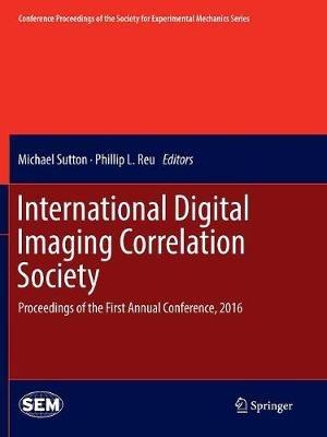 International Digital Imaging Correlation Society: Proceedings of the First Annual Conference, 2016 - cover
