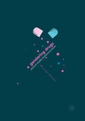 Gendering Drugs: Feminist Studies of Pharmaceuticals - cover