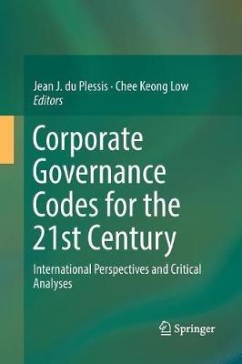 Corporate Governance Codes for the 21st Century: International Perspectives and Critical Analyses - cover