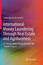 International Money Laundering Through Real Estate and Agribusiness: A Criminal Justice Perspective from the “Panama Papers”