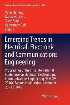 Emerging Trends in Electrical, Electronic and Communications Engineering: Proceedings of the First International Conference on Electrical, Electronic and Communications Engineering (ELECOM 2016), Bagatelle, Mauritius, November 25 -27, 2016 - cover