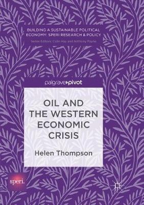 Oil and the Western Economic Crisis - Helen Thompson - cover