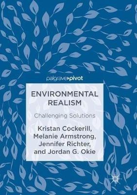 Environmental Realism: Challenging Solutions - Kristan Cockerill,Melanie Armstrong,Jennifer Richter - cover