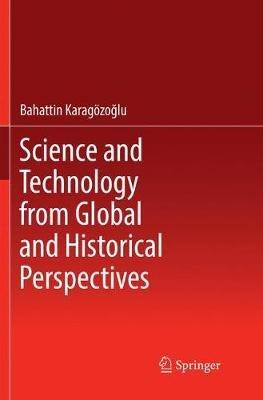 Science and Technology from Global and Historical Perspectives - Bahattin Karagözoglu - cover
