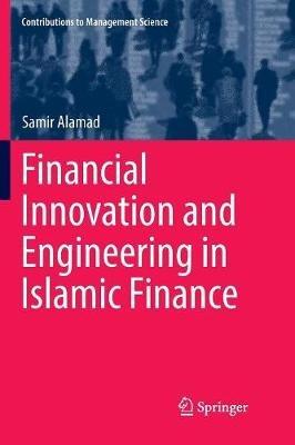 Financial Innovation and Engineering in Islamic Finance - Samir Alamad - cover