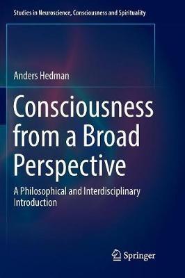 Consciousness from a Broad Perspective: A Philosophical and Interdisciplinary Introduction - Anders Hedman - cover