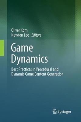 Game Dynamics: Best Practices in Procedural and Dynamic Game Content Generation - cover