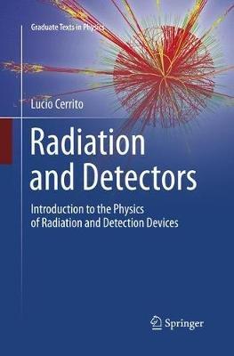 Radiation and Detectors: Introduction to the Physics of Radiation and Detection Devices - Lucio Cerrito - cover