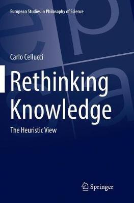 Rethinking Knowledge: The Heuristic View - Carlo Cellucci - cover