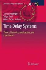 Time Delay Systems: Theory, Numerics, Applications, and Experiments