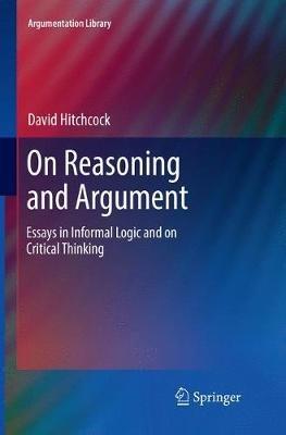 On Reasoning and Argument: Essays in Informal Logic and on Critical Thinking - David Hitchcock - cover