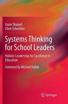 Systems Thinking for School Leaders: Holistic Leadership for Excellence in Education - Haim Shaked,Chen Schechter - cover