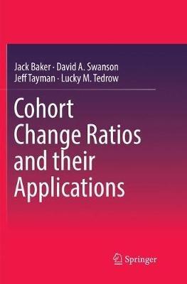 Cohort Change Ratios and their Applications - Jack Baker,David A. Swanson,Jeff Tayman - cover