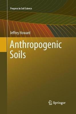 Anthropogenic Soils - Jeffrey Howard - cover