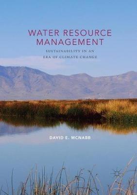 Water Resource Management: Sustainability in an Era of Climate Change - David E. McNabb - cover