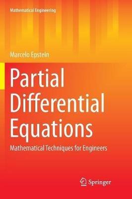 Partial Differential Equations: Mathematical Techniques for Engineers - Marcelo Epstein - cover