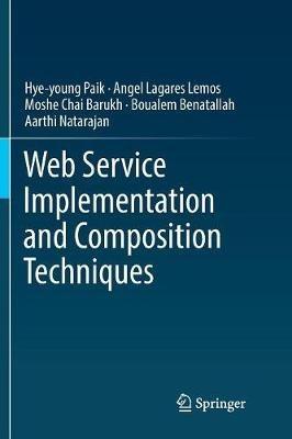 Web Service Implementation and Composition Techniques - Hye-young Paik,Angel Lagares Lemos,Moshe Chai Barukh - cover