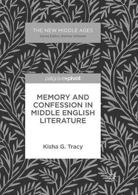 Memory and Confession in Middle English Literature - Kisha G. Tracy - cover