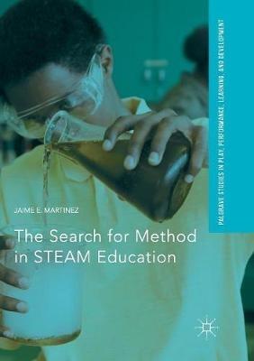 The Search for Method in STEAM Education - Jaime E. Martinez - cover
