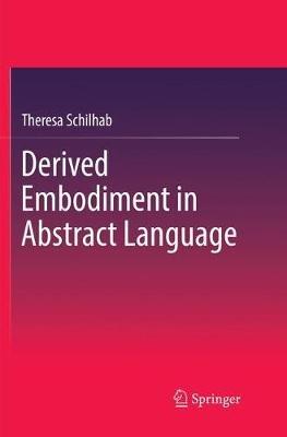 Derived Embodiment in Abstract Language - Theresa Schilhab - cover