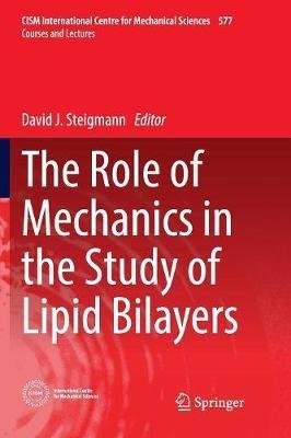 The Role of Mechanics in the Study of Lipid Bilayers - cover
