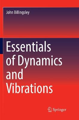 Essentials of Dynamics and Vibrations - John Billingsley - cover