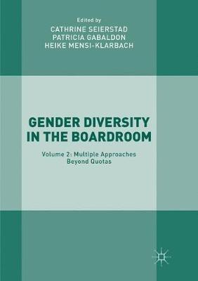 Gender Diversity in the Boardroom: Volume 2: Multiple Approaches Beyond Quotas - cover