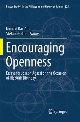 Encouraging Openness: Essays for Joseph Agassi on the Occasion of His 90th Birthday - cover