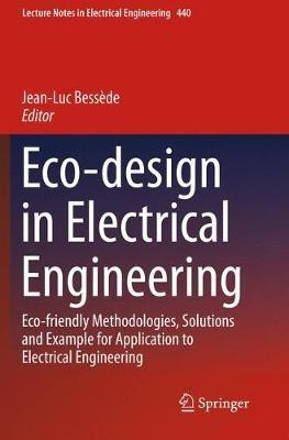 Eco-design in Electrical Engineering: Eco-friendly Methodologies, Solutions and Example for Application to Electrical Engineering - cover