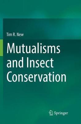 Mutualisms and Insect Conservation - Tim R. New - cover